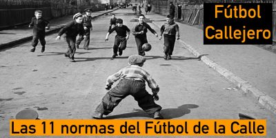 Las normas del Fútbol de la Calle. Fútbol Callejero.