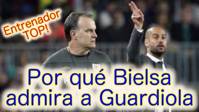 Bielsa & Guardiola. Bielsa admira a Pep Guardiola.