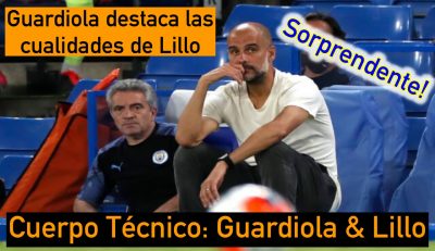 Guardiola & Lillo. Guardiola destaca las cualidades de Lillo en su cuerpo técnico en Manchester City