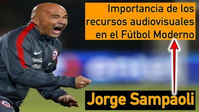 Jorge Sampaoli. Metodología. La importancia pedagógica de los recursos audiovisuales en el fútbol moderno