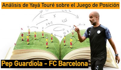 Yaya Touré, análisis del juego de posición del FC Barcelona de Pep Guardiola