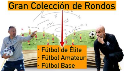 Gran Colección de Rondos aplicados al Fútbol Profesional, Fútbol de Élite, Futbol Amateur, Fútbol Base y Fútbol Femenino