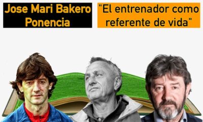 Jose Mari Bakero. Capitán FC Barcelona Dream Team de Johan Cruyff. Ponencia: "El Entrenador como referente de vida"