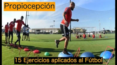 Propiocepción aplicada al Fútbol. 15 ejercicios para organizar un circuito de Preparación Física.