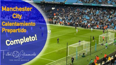 Guardiola & Manchester City – Calentamiento Prepartido Completo