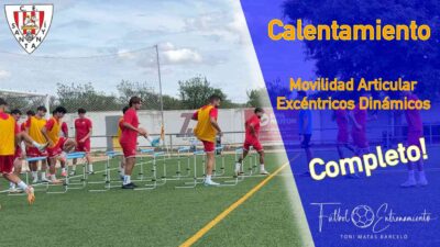 Calentamiento con Movilidad Articular usando Vallas y Ejercicios Excénrtricos Dinámicos. Futbol & Entrenamiento. Toni Matas Barceló